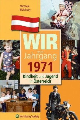 Wir vom Jahrgang 1971 - Kindheit und Jugend in Österreich