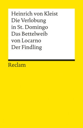 Die Verlobung in St. Domingo. Das Bettelweib von Locarno. Der Findling. Erzählungen. Textausgabe mit