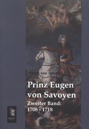 Prinz Eugen von Savoyen. Bd.2