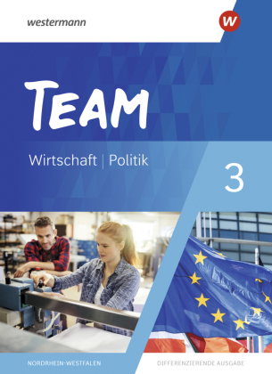 TEAM - Arbeitsbücher für Politik und Wirtschaft - Differenzierende Ausgabe Nordrhein-Westfalen - Aus