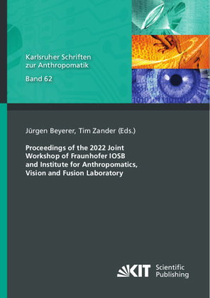 Proceedings of the 2022 Joint Workshop of Fraunhofer IOSB and Institute for Anthropomatics, Vision a