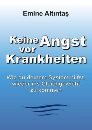 Keine Angst vor Krankheiten