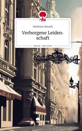 Verborgene Leidenschaft. Life is a Story - story.one