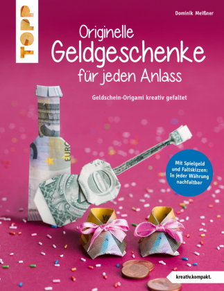 Originelle Geldgeschenke für jeden Anlass (kreativ.kompakt.)