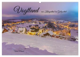 Vogtland - von Klingenthal bis Göltzschtal (Wandkalender 2024 DIN A2 quer), CALVENDO Monatskalender