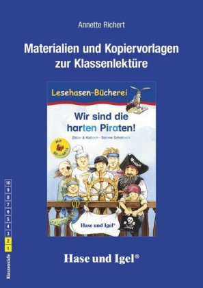 Materialien und Kopiervorlagen zur Klassenlektüre "Wir sind die harten Piraten!"