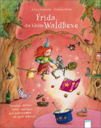 Frida, die kleine Waldhexe (3). Drunter, drüber, kreuz und quer - gut aufzupassen ist nicht schwer
