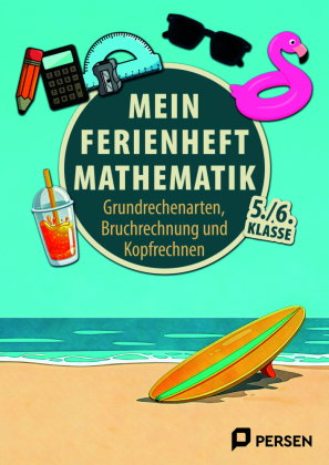 Mein Ferienheft: Mathe 5. und 6. Klasse