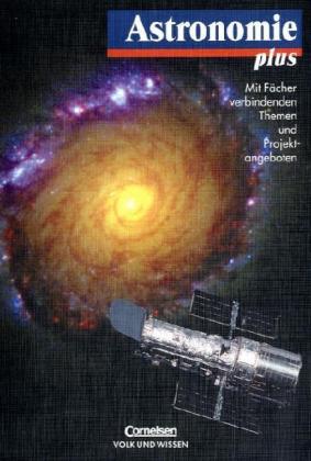 Astronomie plus - Für die Sekundarstufe I und II