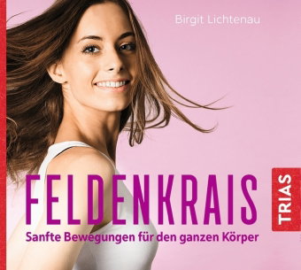 Feldenkrais - Sanfte Bewegungen für den ganzen Körper (Hörbuch), 1 Audio-CD