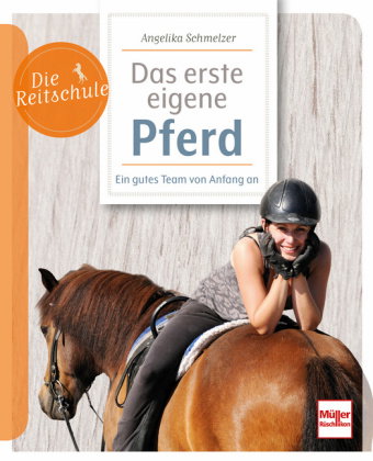 Mein erstes eigenes Pferd - Ein gutes Team von Anfang an: ein Pferd kaufen, den richtigen Stall find