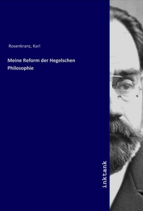 Meine Reform der Hegelschen Philosophie