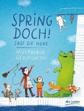 Spring doch!, sagt die Hexe