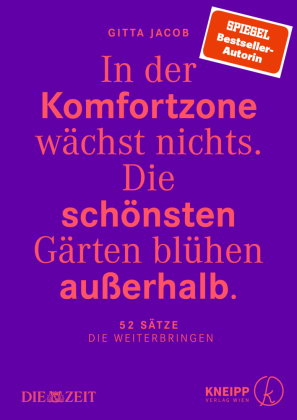 In der Komfortzone wächst nichts. Die schönsten Gärten blühen außerhalb.