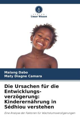 Die Ursachen für die Entwicklungs-verzögerung: Kinderernährung in Sédhiou verstehen