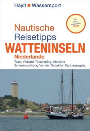 Nautische Reisetipps Watteninseln Niederlande