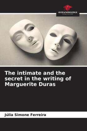 The intimate and the secret in the writing of Marguerite Duras