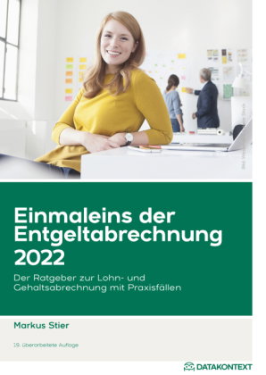 Einmaleins der Entgeltabrechnung 2022
, m. 1 Buch, m. 1 E-Book
