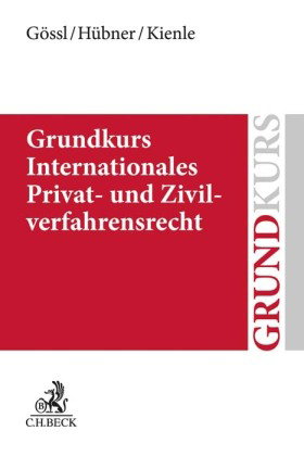 Grundkurs Internationales Privat- und Zivilverfahrensrecht