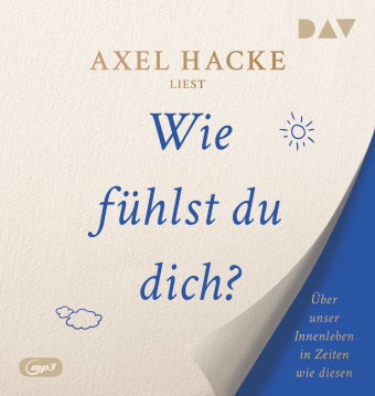 Wie fühlst du dich? Über unser Innenleben in Zeiten wie diesen, 1 Audio-CD, 1 MP3