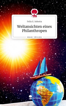 Weltansichten eines Philanthropen. Life is a Story - story.one