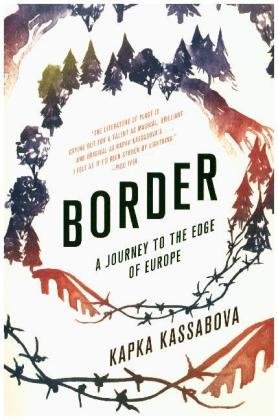 Border. A Journey to the Edge of Europe