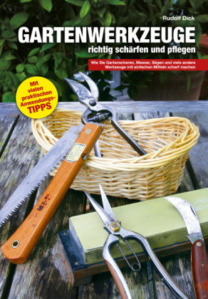 Gartenwerkzeuge richtig schärfen und pflegen