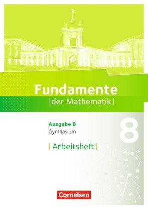 Fundamente der Mathematik - Ausgabe B ab 2017 - 8. Schuljahr