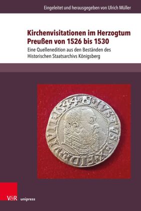 Kirchenvisitationen im Herzogtum Preußen: Teil 1 (1526 bis 1530)