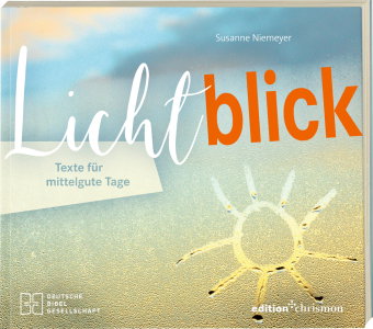 Lichtblick. Texte für mittelgute Tage