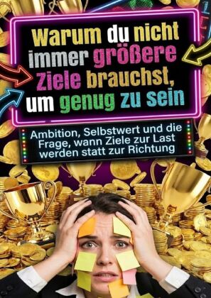 Warum du nicht immer größere Ziele brauchst, um genug zu sein