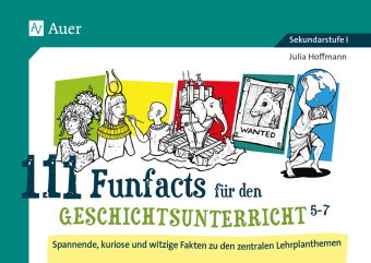 111 Funfacts für den Geschichtsunterricht 5-7
