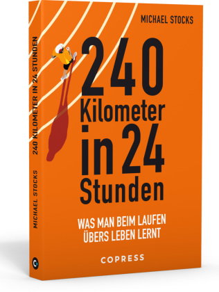 240 Kilometer in 24 Stunden. Was man beim Laufen übers Leben lernt