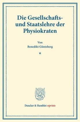 Die Gesellschafts- und Staatslehre der Physiokraten.