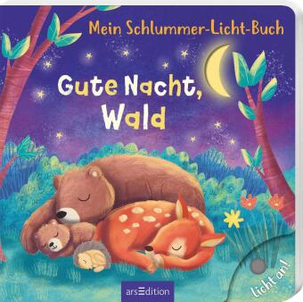 Mein Schlummer-Licht-Buch: Gute Nacht, Wald