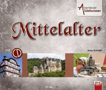 Abenteuer Weltwissen: Mittelalter