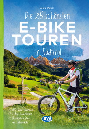 Die 25 schönsten E-Bike Touren in Südtirol mit E-Bike Ladestationen, mit barrierefreien Start-/Zielb