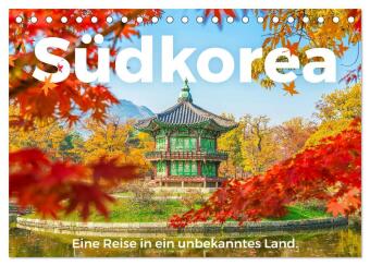 Südkorea - Eine Reise in ein unbekanntes Land. (Tischkalender 2024 DIN A5 quer), CALVENDO Monatskale