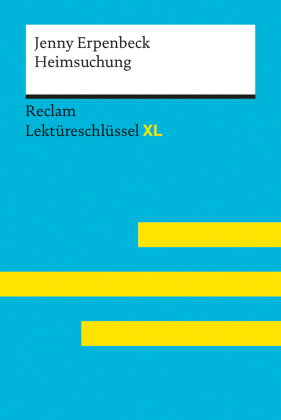 Heimsuchung von Jenny Erpenbeck: Lektüreschlüssel mit Inhaltsangabe, Interpretation, Prüfungsaufgabe