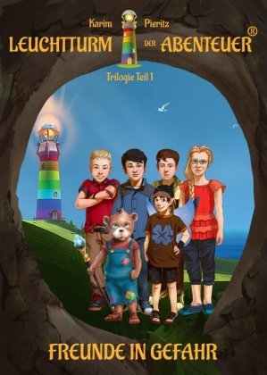 Leuchtturm der Abenteuer Trilogie 1 Freunde in Gefahr - Kinderbuch ab 10 Jahren für Mädchen und Jung