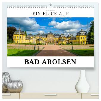Ein Blick auf Bad Arolsen (hochwertiger Premium Wandkalender 2024 DIN A2 quer), Kunstdruck in Hochgl