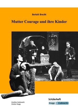Mutter Courage und ihre Kinder - Bertolt Brecht - Schülerarbeitsheft