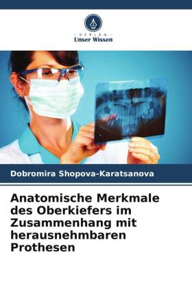 Anatomische Merkmale des Oberkiefers im Zusammenhang mit herausnehmbaren Prothesen