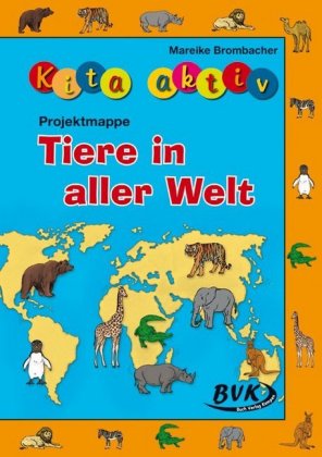 Kita aktiv "Projektmappe Tiere in aller Welt"
