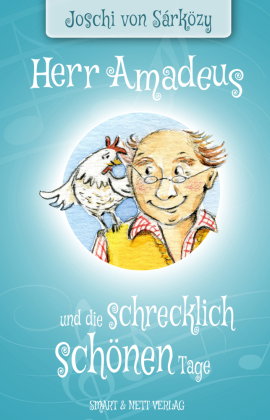 Herr Amadeus und die schrecklich schönen Tage