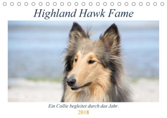 Highland Hawk Fame - Ein Collie begleitet durch das Jahr (Tischkalender 2018 DIN A5 quer) Dieser erf