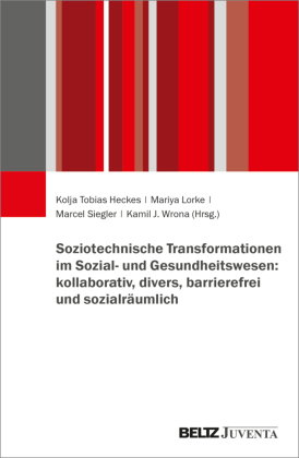 Soziotechnische Transformationen im Sozial- und Gesundheitswesen: kollaborativ, divers, barrierefrei
