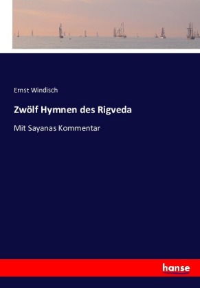 Zwölf Hymnen des Rigveda