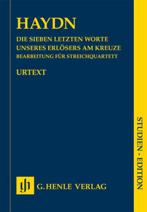 Joseph Haydn - Die Sieben letzten Worte unseres Erlösers am Kreuze, Bearbeitung für Streichquartett