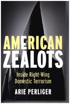 American Zealots - Inside Right-Wing Domestic Terrorism